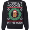 Christmas Sweater Theres A Cookie In This Oven Sweatshirt