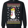 Christmas Sweater Trump Snowman It’s Gonna Be Huge Sweatshirt