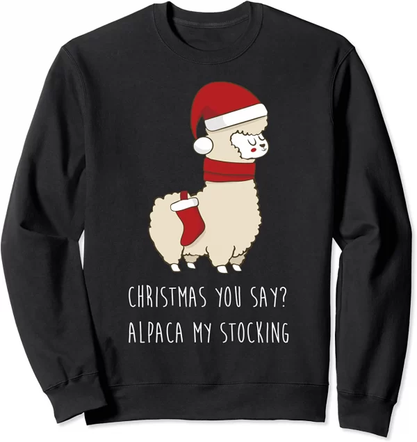Christmas You Say Alpaca My Stocking Sweatshirt