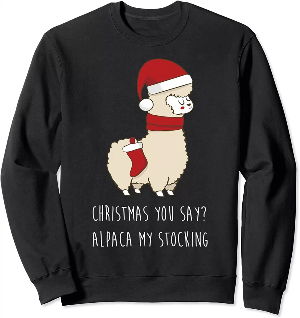 Christmas You Say Alpaca My Stocking Sweatshirt