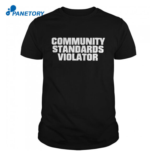 Community Standards Violator Shirt