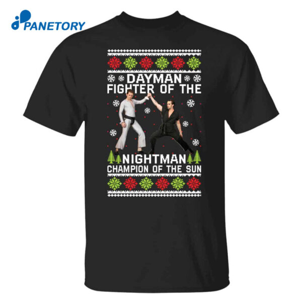 Dayman Fighter Of The Nightman Champion Of The Sun Christmas Shirt