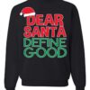 Dear Santa Define Good Ugly Christmas Sweater