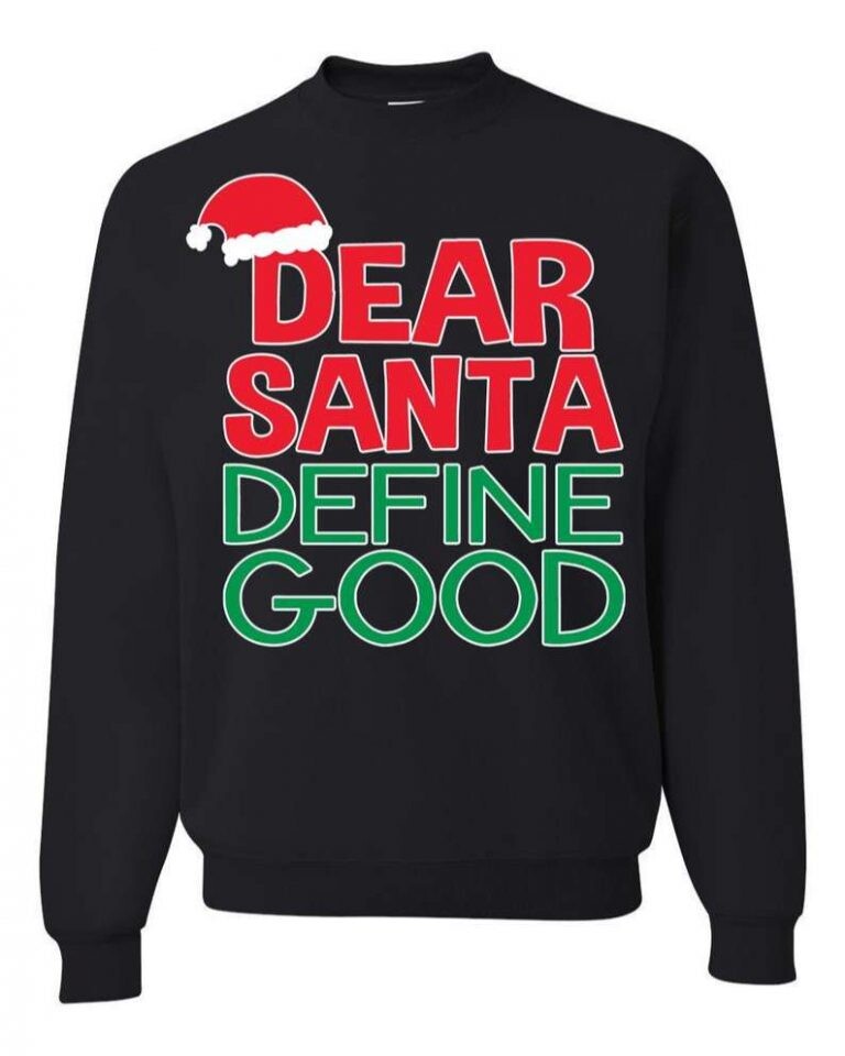 Dear Santa Define Good Ugly Christmas Sweater Panetory – Graphic Design Apparel &Amp; Accessories Online
