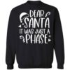 Dear Santa It Was Just A Phase Christmas Sweater 1