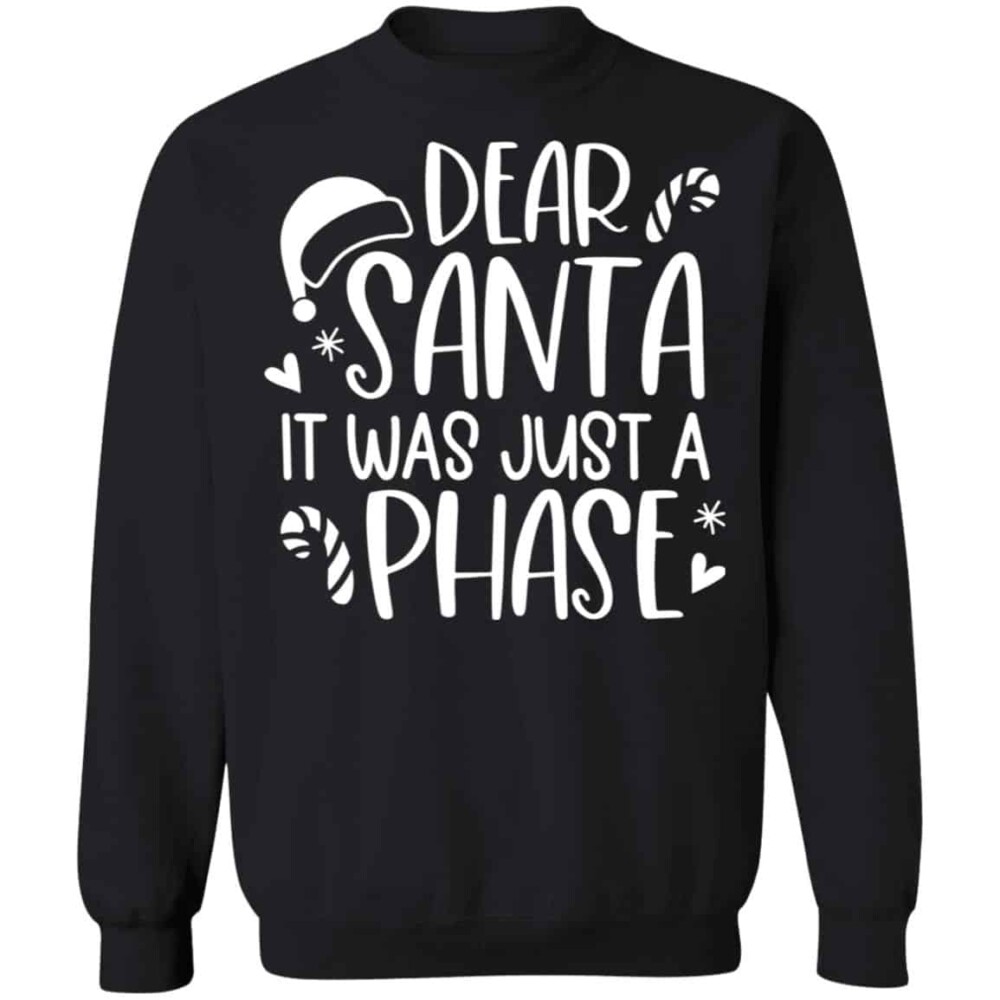 Dear Santa It Was Just A Phase Christmas Sweater Panetory – Graphic Design Apparel &Amp; Accessories Online