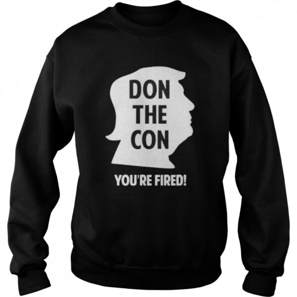 Don The Con Trump Impeached You'Re Fired Shirt