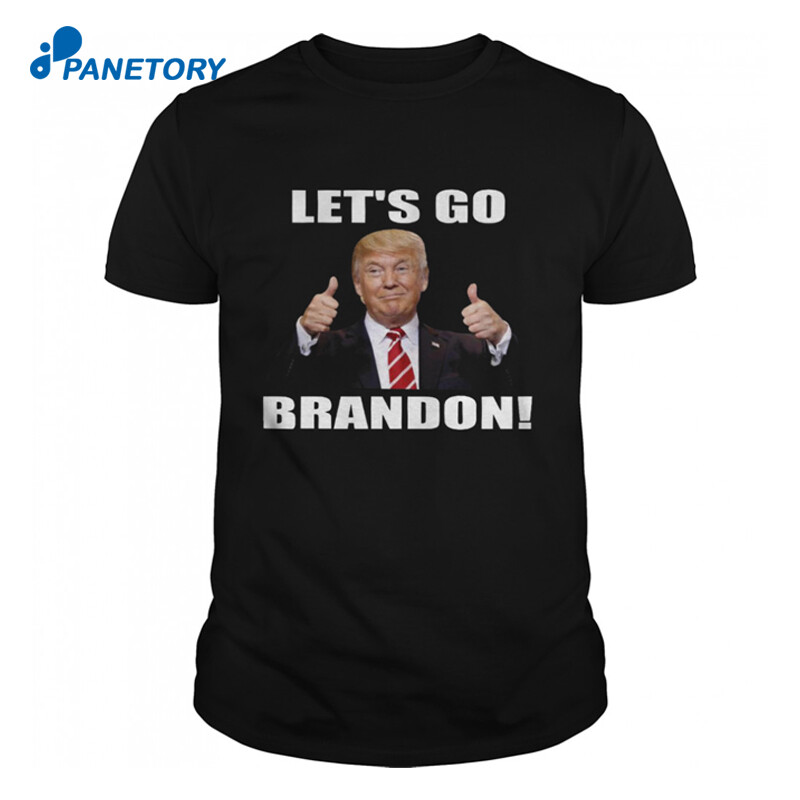 Donald Trump Let's Go Brandon Shirt 2023