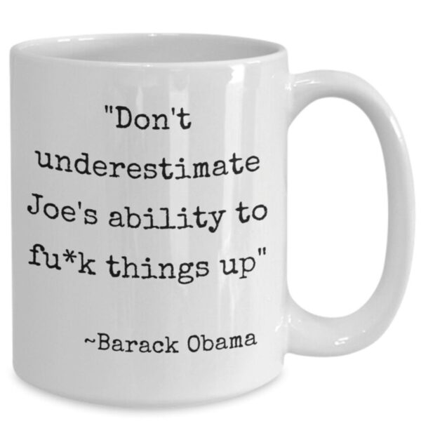 Don?t Underestimate Joe Anti Biden Coffee Mug