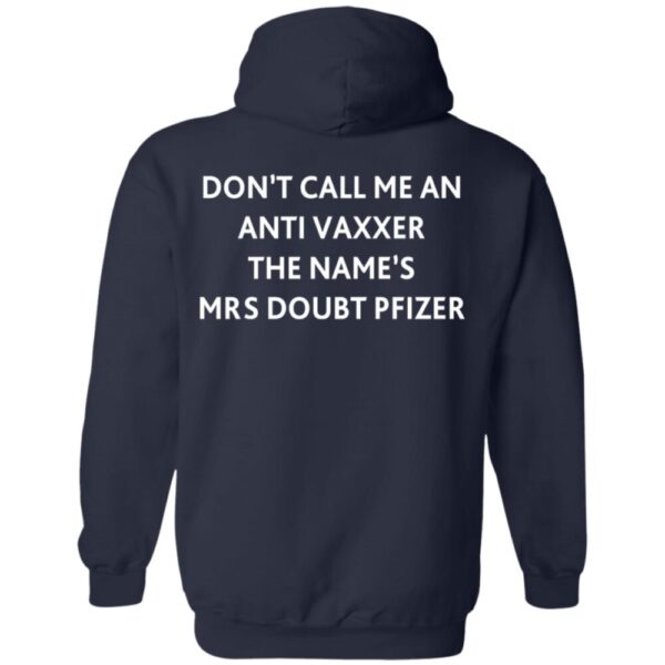 Don'T Call Me An Anti Vaxxer The Name'S Mrs Doubt Pfizer Shirt