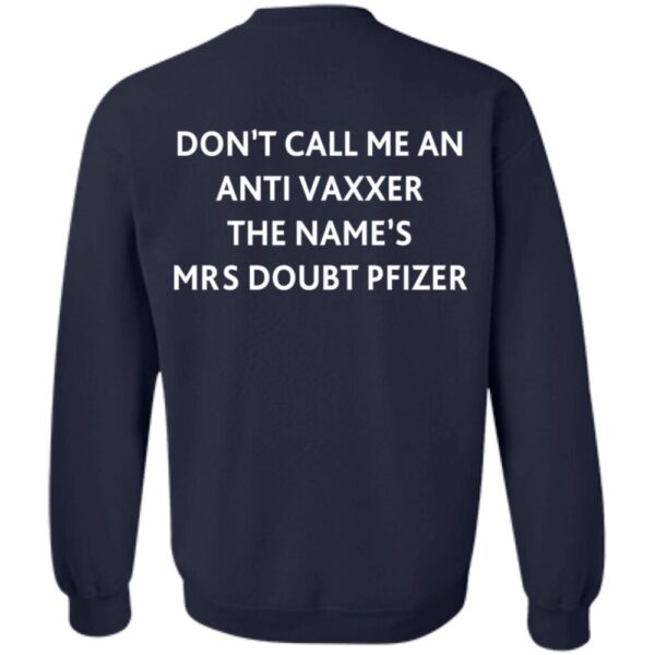 Don'T Call Me An Anti Vaxxer The Name'S Mrs Doubt Pfizer Shirt