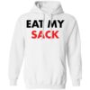 Eat My Sack Shirt 1