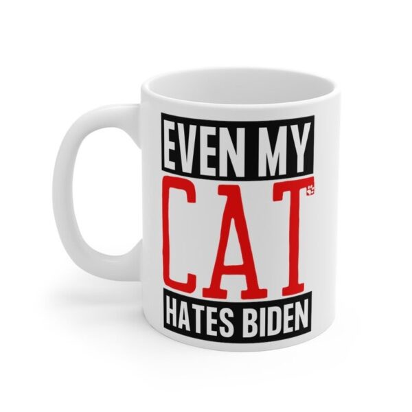 Even My Cat Hates Biden Coffee Mug