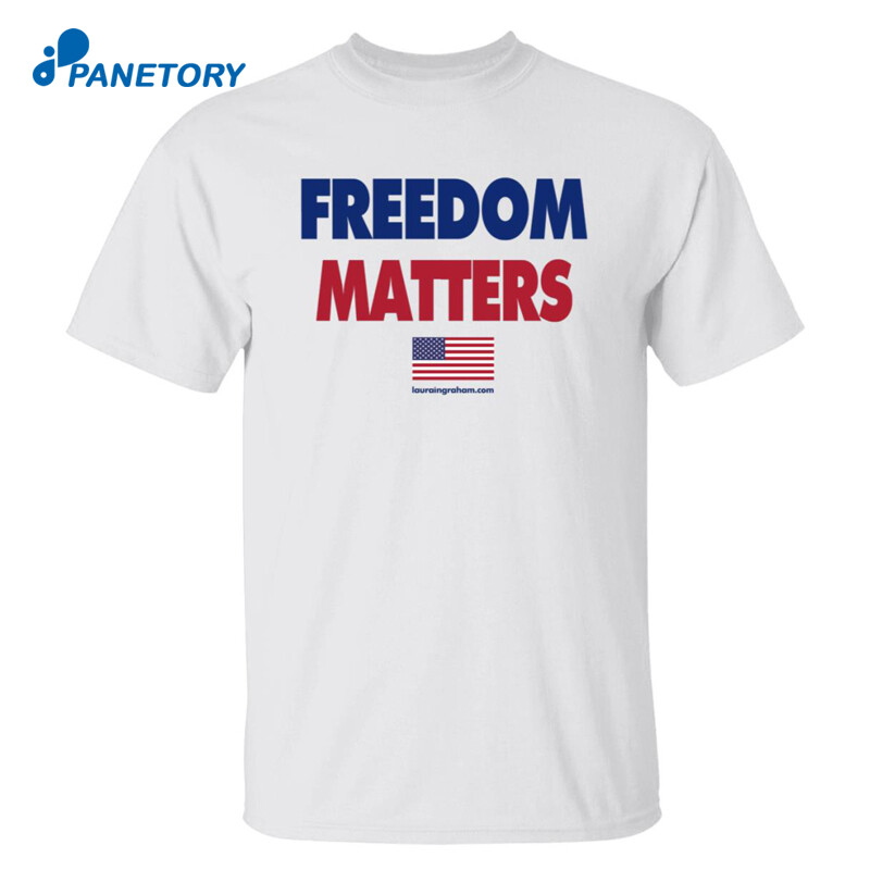 Freedom Matters Shirt
