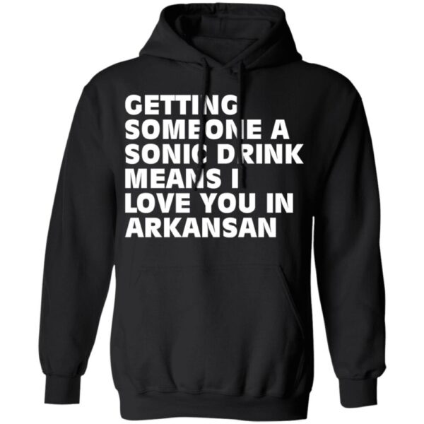 Getting Someone A Sonic Drink Means Shirt