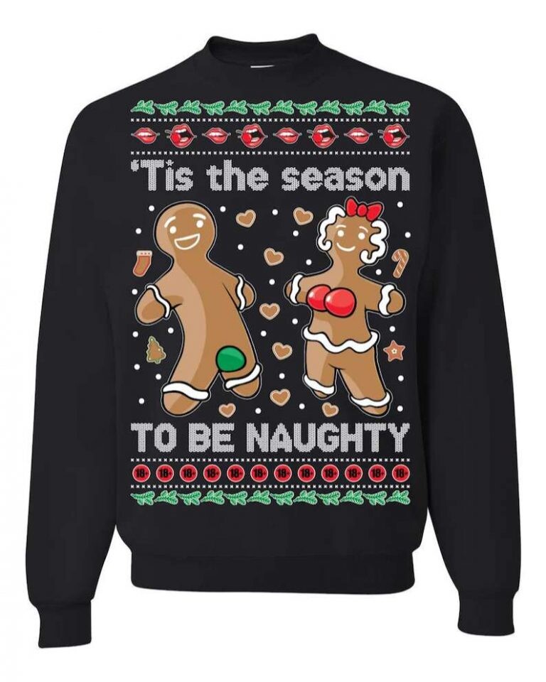Gingerbread Cookies Tis The Season To Be Naughty Ugly Christmas Sweatshirt Panetory – Graphic Design Apparel &Amp; Accessories Online