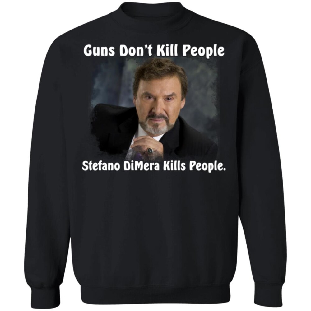 Guns Don’t Kill People Stefano Dimera Kills People Shirt 1