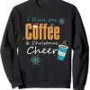 I Run On Coffee And Christmas Sweatshirt
