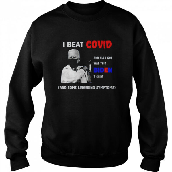 I Beat Covid And All I Got Was This Biden T-Shirt