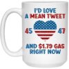 I'D Love A Mean Tweet And 1.79 Gas Right Now Mug