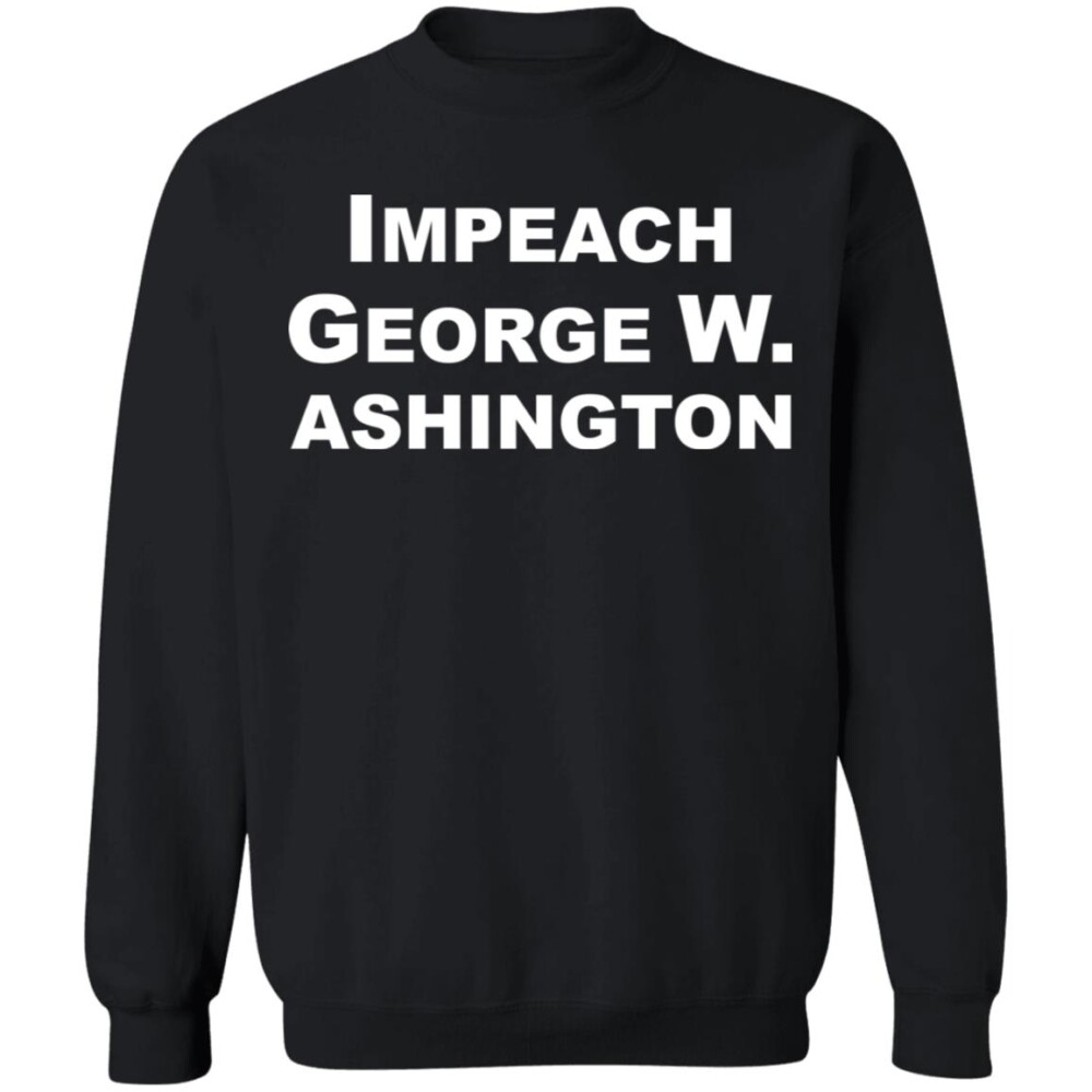 Impeach George W Ashington Shirt 2