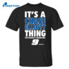 It’s A Chase Elliott Thing You Wouldn’t Understand 9 Nascar Shirt