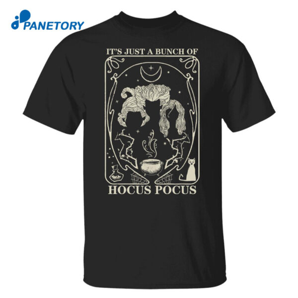 It’s Just A Bunch Of Hocus Pocus Tarot Card Shirt