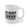 Joe Biden Would Not Recommend Mug
