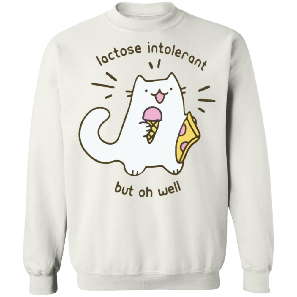 Lactose Intoerant But Oh Well Shirt 2