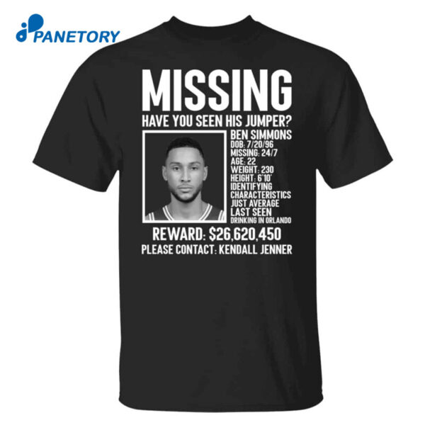 Missing Have You Seen His Jumper Ben Simmons Shirt