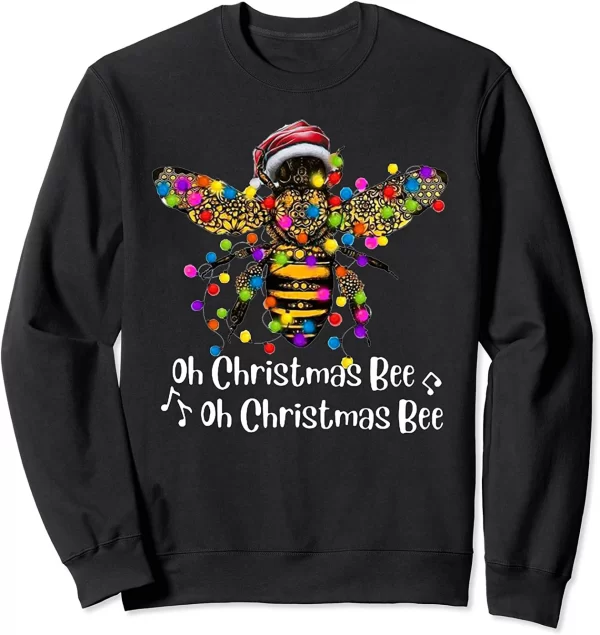 Oh Christmas Bee Funny Gift Sweatshirt