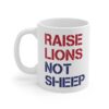 Raise Lions Not Sheep Anti Biden Coffee Mug