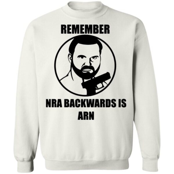Remember Nra Backwards Is Arn Shirt