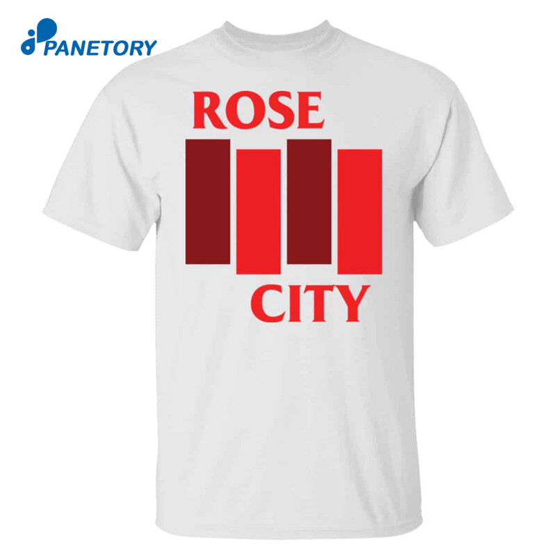 Rose City Shirt