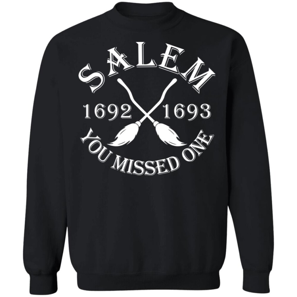 Salem 1692 1693 You Missed One Shirt 2