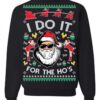 Santa Claus I Do It For The Ho’s Ugly Christmas Sweater