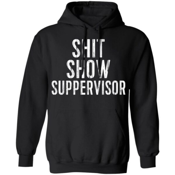 Shit Show Supervisor Shirt