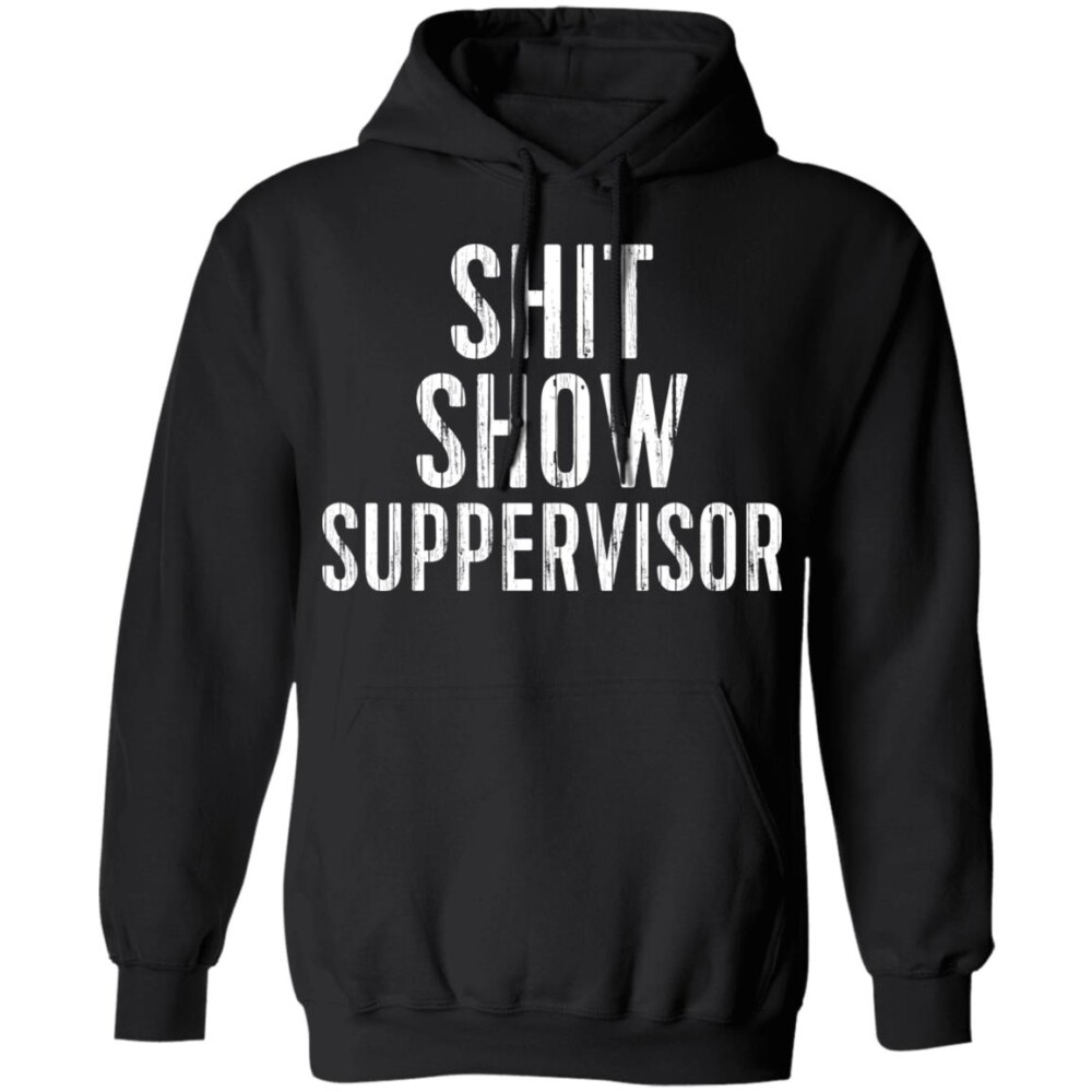 Shit Show Supervisor Shirt 1