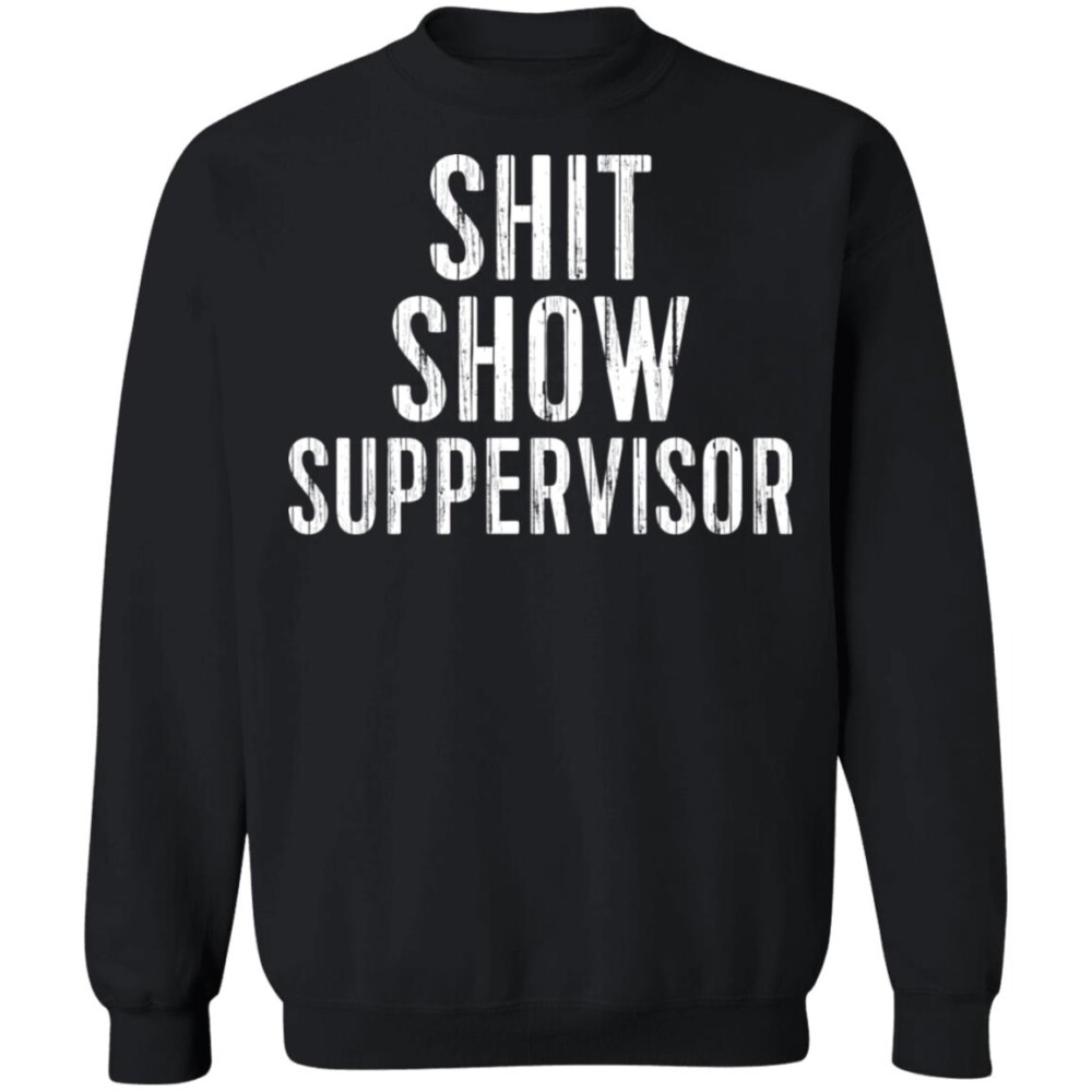 Shit Show Supervisor Shirt 2