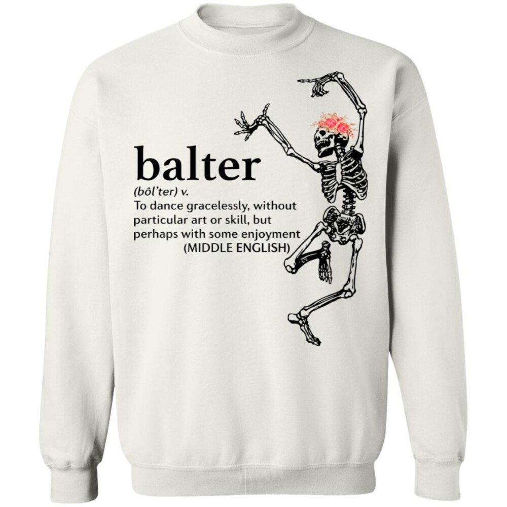 Skeleton Balter To Dance Gracelessly Shirt 2