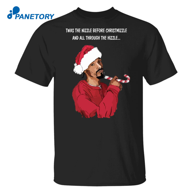 Snoop Dogg Twas The Nizzle Before Christmizzle Christmas Shirt