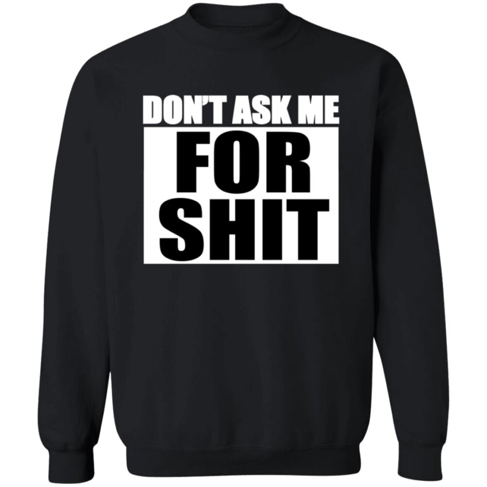 Sparkfox Don’t Ask Me For Shit Shirt 1