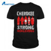 Strong Resilient Indigenous Cherokee Native American Tribe T Shirt