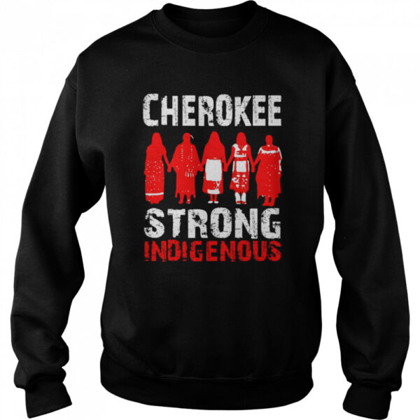 Strong Resilient Indigenous Cherokee Native American Tribe Shirt