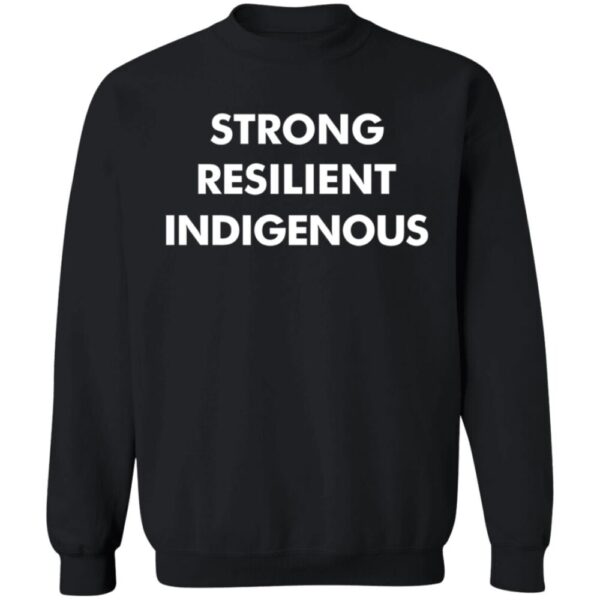 Strong Resilient Indigenous Shirt