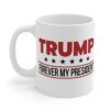 Trump Forever My President Coffee Mug