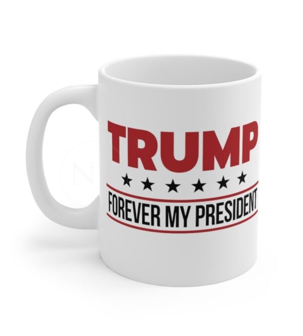 Trump Forever My President Coffee Mug