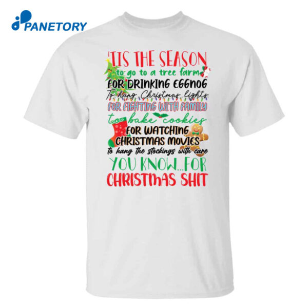 Tis The Season To Go To A Tree Farm For Drinking Eggnog To Hang Christmas Shirt