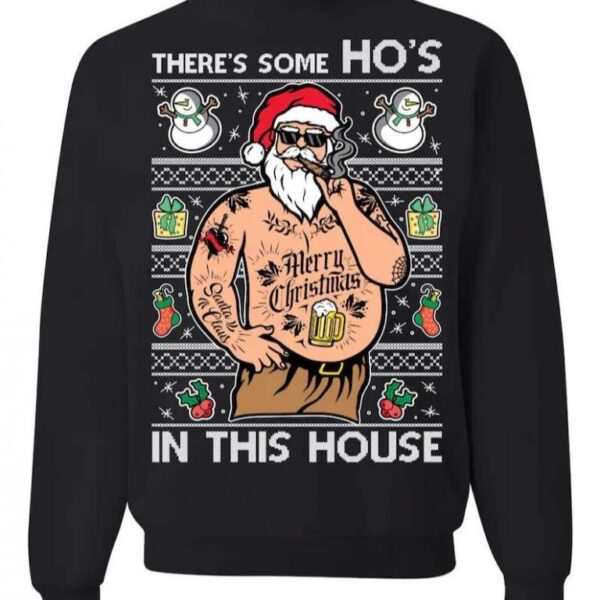 Ugly Christmas Sweater Wap Theres Some Ho's In This House Sweatshirt
