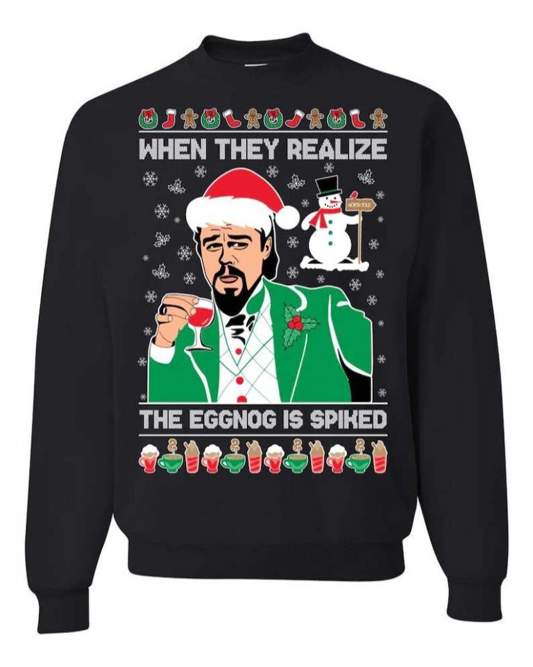 Ugly Christmas Sweater When They Realize The Eggnog Is Spike Sweatshirt